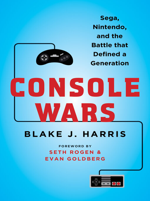 Title details for Console Wars by Blake J. Harris - Wait list